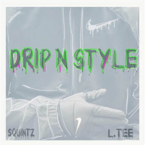 Drip N Style ft. L.TEE | Boomplay Music