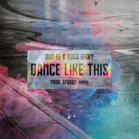 Dance Like This ft. Boss Bikky | Boomplay Music