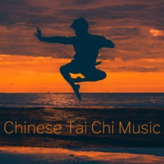 Chinese Tai Chi Music: Relax Songs for Tai Chi and Reiki