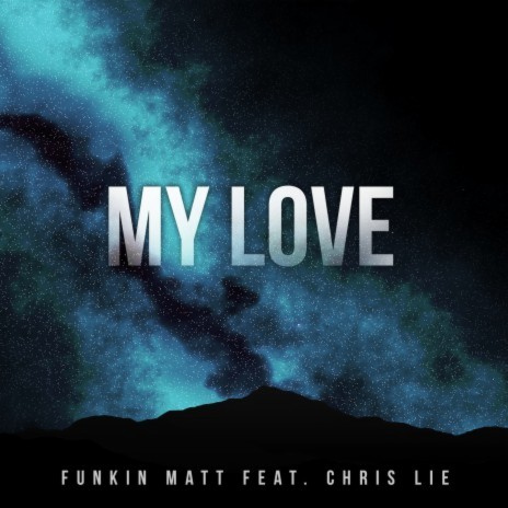 My Love ft. Chris Lie