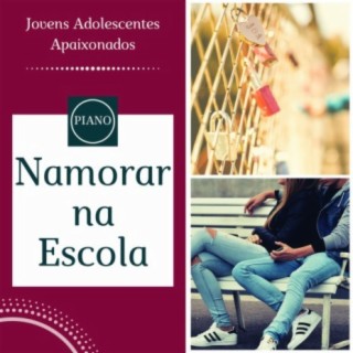 Namorar na Escola: Piano Romântico para Jovens Adolescentes Apaixonados