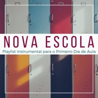Nova Escola: Playlist Instrumental para o Primeiro Dia de Aula na Escola Nova