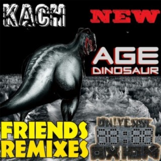 New Age Of Dinosaur: Friends Remixes