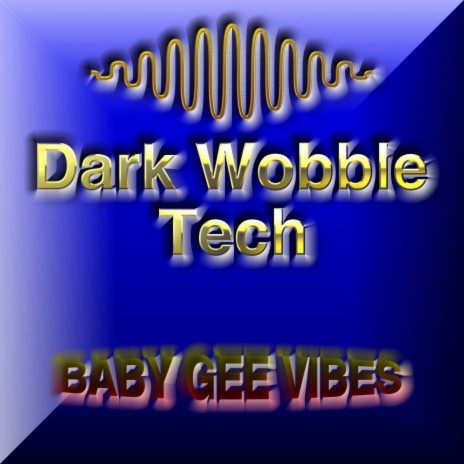 Dark Wobble Tech