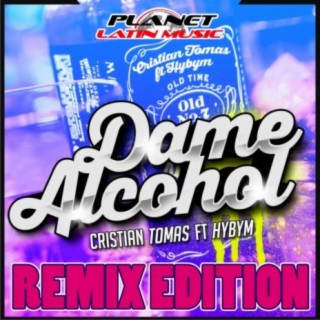 Dame Alcohol (Remix Edition)