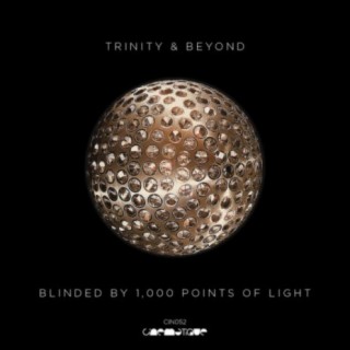 Trinity & Beyond