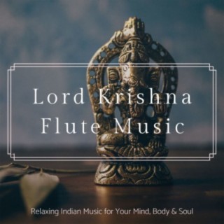 Lord Krishna Flute Music: Relaxing Indian Music for Your Mind, Body & Soul