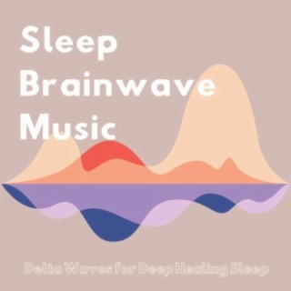 Sleep Brainwave Music: Delta Waves for Deep Healing Sleep