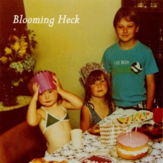 Blooming Heck