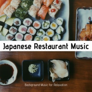 Japanese Restaurant Music: Background Music for Relaxation