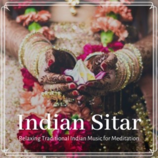 Indian Sitar - Relaxing Traditional Indian Music for Meditation