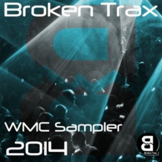 Broken Trax - WMC Sampler 2K14