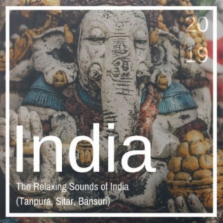 India 2019 - The Relaxing Sounds of India (Tanpura, Sitar, Bansuri)