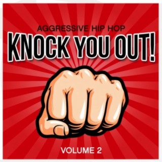 Knock You Out, Vol. 2: Aggressive Hip Hop