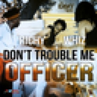 Don't Trouble Me Officer - Single