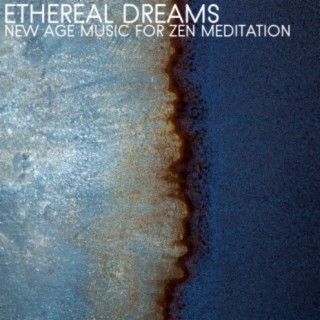 Ethereal Dreams (New Age Music for Zen Meditation)
