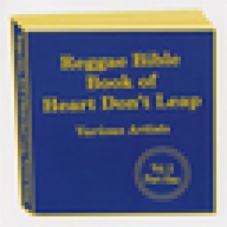 Reggae Bible of Heart Don't Leap (Vol. 2 Part One)