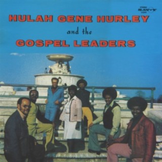 Hulah Gene Hurley And The Gospel Leaders