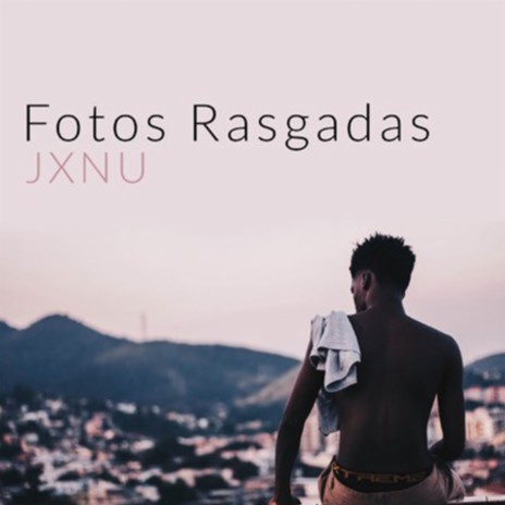 Fotos Rasgadas ft. Janu | Boomplay Music