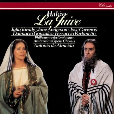 Halévy: La Juive / Act 2: "Pour lui, pour moi, mon père" ft. José Carreras, Dalmacio Gonzales, Philharmonia Orchestra & Antonio de Almeida | Boomplay Music