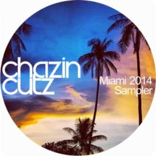 Chazin Cutz Miami 2014 Sampler