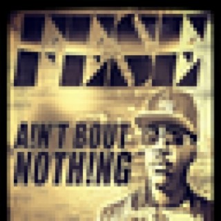 Ain't Bout Nothing - Single