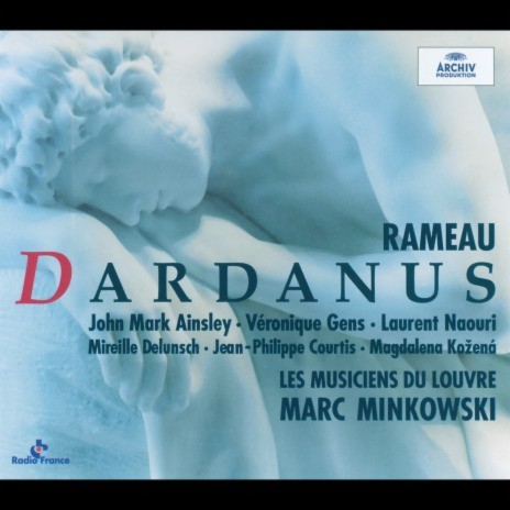 Rameau: Dardanus / Act 3: Prélude (Sans lenteur) / "Ô jour affreux!" ft. Les Musiciens du Louvre & Marc Minkowski | Boomplay Music