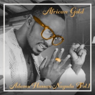 African Gold - Adamu Hassan Nagudu Vol, 1