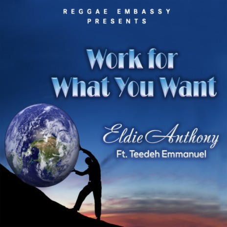 Work For What You Want ft. Teedeh Emmanuel | Boomplay Music
