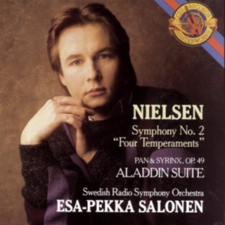 Nielsen: Symphony No. 2, Op. 16, Pan & Syrinx, Op. 49 & Aladdin Suite, Op. 34