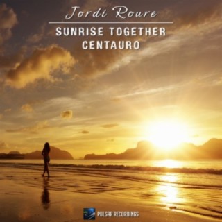 Sunrise Together / Centauro