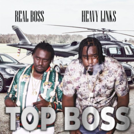 Top Boss ft. Heavy Links | Boomplay Music