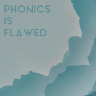 Phonics Is Flawed