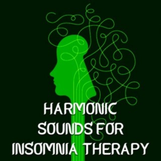 Harmonic sounds for Insomnia Therapy: Harmonic sounds for Insomnia Therapy