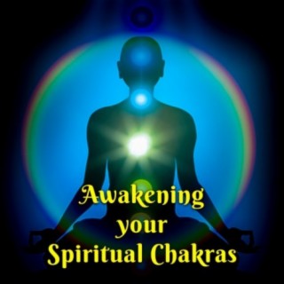 Awakening your Spiritual Chakras: Awakening your Spiritual Chakras