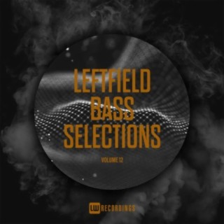 Leftfield Bass Selections, Vol. 12