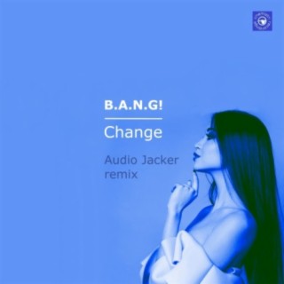 Change (Audio Jacker remix)