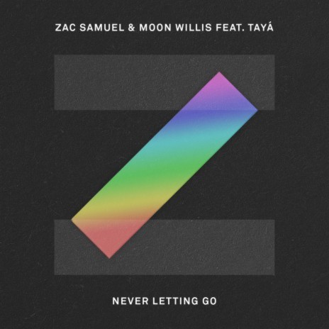 Never Letting Go ft. Moon Willis & Tayá | Boomplay Music