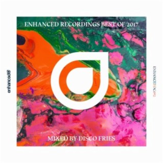 Enhanced Recordings Best Of 2017, Mixed by Disco Fries