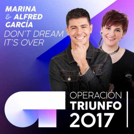 Don't Dream It's Over (Operación Triunfo 2017) ft. Alfred García | Boomplay Music