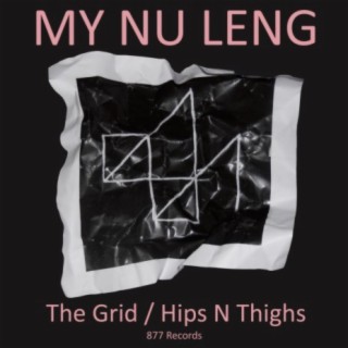 The Grid / Hips N' Thighs