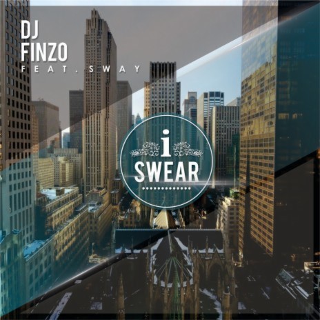 I Swear ft. Sway | Boomplay Music