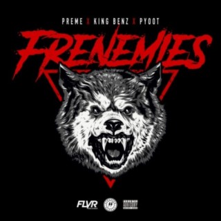 Frenemies (feat. King Benz & Pyoot)