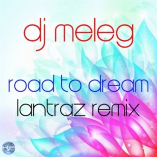 Road To Dream (Lantraz Remix)