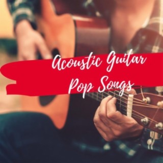 Acoustic Guitar Pop Songs
