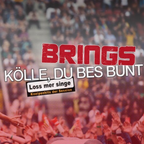 Kölle, Du bes bunt (Loss mer singe-Version) | Boomplay Music