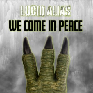 We Come In Peace