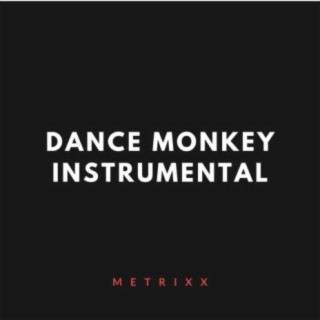 Dance Monkey (Instrumental) lyrics | Boomplay Music