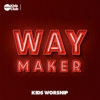 Way Maker: Kids Worship