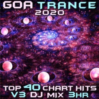 Goa Trance 2020 Top 40 Chart Hits, Vol. 3 (DJ Mix 3Hr)